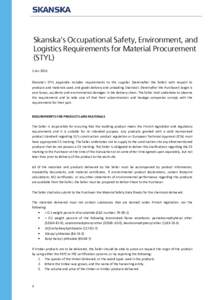 Skanska’s Occupational Safety, Environment, and Logistics Requirements for Material Procurement (STYL) 1 Jan 2015 Skanska’s STYL Appendix includes requirements to the supplier (hereinafter the Seller) with respect to