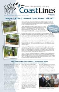 VOLUME 13 ISSUE 2 SUMMER 2013 Camps & Kids & Coastal Land Trust....Oh MY! With the Coastal Land Trust’s recent acquisition of the Camp Sam Hatcher Tract, the Land Trust has now saved more than 50,000 acres along the co