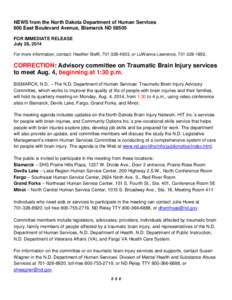 NEWS from the North Dakota Department of Human Services 600 East Boulevard Avenue, Bismarck ND[removed]FOR IMMEDIATE RELEASE July 28, 2014 For more information, contact: Heather Steffl, [removed], or LuWanna Lawrence, 7