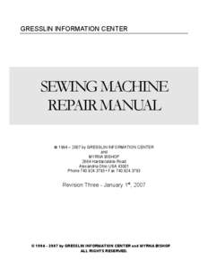 GRESSLIN INFORMATION CENTER  SEWING MACHINE REPAIR MANUAL  1994 – 2007 by GRESSLIN INFORMATION CENTER and