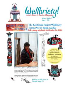 Volume 7, Number 7 August 1, 2006 The Kootéeyaa Project Wellbriety Totem Pole in Sitka, Alaska!