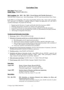 Curriculum Vitae First Name: Miguel Ángel Family Name: TORRES-MIRANDA PhD Candidate: Jan. 2012 – Dec. 2014 « Circuit Design with Flexible Electronics » Université Pierre et Marie Curie - Ecole Polytechnique - EIT I