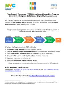 Teachers of Tomorrow (TOT) Recruitment Incentive ProgramProgram Details and Eligibility Requirements The Teachers of Tomorrow Recruitment Incentive Program offers eligible newly-hired teachers $3,400 for each 