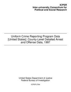 Government / Uniform Crime Reports / Uniform Crime Reporting Handbook / Federal Bureau of Investigation / Inter-university Consortium for Political and Social Research / National Incident Based Reporting System / United States Department of Justice / Crime / Law enforcement