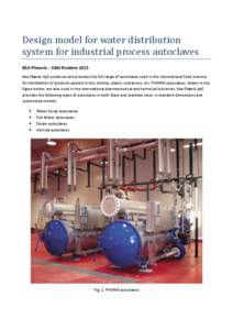 Design model for water distribution system for industrial process autoclaves KEA-Phoenix – ESGI Problem 2015 Kea Phønix ApS produces and provides the full range of autoclaves used in the international food industry fo
