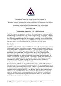 Tasmanian Council of Social Service Inc response to Cost and Benefits of the Rollout of Interval Meters in Tasmania: Draft Report distributed by the Office of the Tasmanian Energy Regulator September 2006 Authorised by M