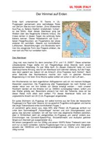 UL TOUR ITALY 27.04 – [removed]Der Himmel auf Erden Ende April unternahmen 15 Teams in ULFlugzeugen gemeinsam eine sechstägige Reise von Zell am See bis nach Sizilien. „Eine ultraleichter