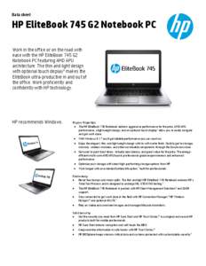 Data sheet  HP EliteBook 745 G2 Notebook PC Work in the office or on the road with ease with the HP EliteBook 745 G2 Notebook PC featuring AMD APU