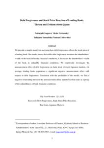 Debt Forgiveness and Stock Price Reaction of Lending Bank: Theory and Evidence from Japan Nobuyuki Isagawa* (Kobe University) Tadayasu Yamashita (Nanzan University)  Abstract