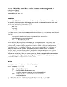 A short note on the use of Mann Kendall statistics for detecting trends in atmospheric data Sverre Solberg, Nilu, April 2015 Introduction For the EMEP TFMM 2015 trend assessment the Mann Kendall (MK) trend methodology wi