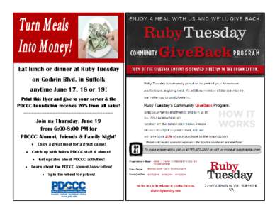 Eat lunch or dinner at Ruby Tuesday on Godwin Blvd. in Suffolk anytime June 17, 18 or 19! Print this flyer and give to your server & the PDCCC Foundation receives 20% from all sales!