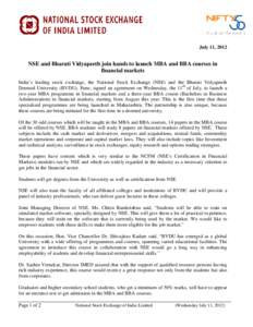 July 11, 2012  NSE and Bharati Vidyapeeth join hands to launch MBA and BBA courses in financial markets India’s leading stock exchange, the National Stock Exchange (NSE) and the Bharati Vidyapeeth Deemed University (BV