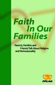 Faith In Our Families Parents, Families and Friends Talk About Religion and Homosexuality