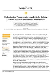 Understanding Fukushima through Butterfly Biology: Academic Freedom for Scientists and the Public Hiyama, A., C. Nohara, S. Kinjo, W. Taira, S. Gima, A. Tanahara, J. M. Otaki. 2012. “The biological impacts of the Fukus