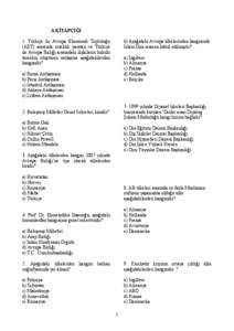 A KİTAPÇIĞI 6) Aşağıdaki Avrupa ülkelerinden hangisinde İslam Dini resmen kabul edilmiştir? 1. Türkiye ile Avrupa Ekonomik Topluluğu (AET) arasında ortaklık yaratan ve Türkiye