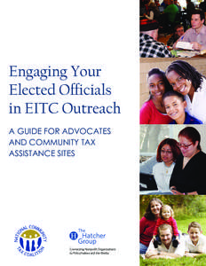 Engaging Your Elected Officials in EITC Outreach A GUIDE FOR ADVOCATES AND COMMUNITY TAX ASSISTANCE SITES