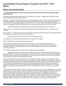 Consolidated Annual Report, Program Year[removed]Maine Step 3: Use of Funds: Part B 1. During the reporting year, how did your state assess the career and technical education programs funded under Perkins IV? A posit