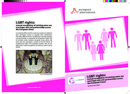 LGBT rights:  mutual recognition of existing same-sex marriages and civil partnerships across the European Union In a majority of EU countries same-sex couples can celebrate