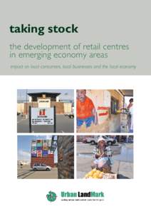 taking stock the development of retail centres in emerging economy areas impact on local consumers, local businesses and the local economy  acknowledgements