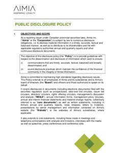 PUBLIC DISCLOSURE POLICY 1. OBJECTIVES AND SCOPE As a reporting issuer under Canadian provincial securities laws, Aimia Inc. (