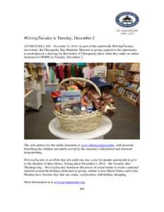 #GivingTuesday is Tuesday, December 2 (ST MICHAELS, MD – November 22, 2014) As part of the nationwide #GivingTuesday movement, the Chesapeake Bay Maritime Museum is giving supporters the opportunity to participate in a