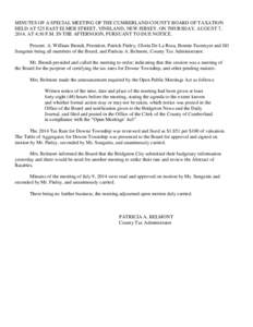 MINUTES OF A SPECIAL MEETING OF THE CUMBERLAND COUNTY BOARD OF TAXATION HELD AT 525 EAST ELMER STREET, VINELAND, NEW JERSEY, ON THURSDAY, AUGUST 7, 2014, AT 4:30 P.M. IN THE AFTERNOON, PURSUANT TO DUE NOTICE. Present: A.