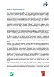 Gender and Uganda’s REDD+ road map REDD+ is an international climate change mechanism to Reduce Emissions from Deforestation and forest Degradation in developing countries. The United Nations Framework Convention on Cl