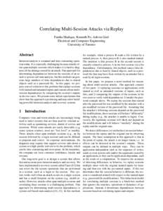 Correlating Multi-Session Attacks via Replay Fareha Shafique, Kenneth Po, Ashvin Goel Electrical and Computer Engineering University of Toronto  Abstract