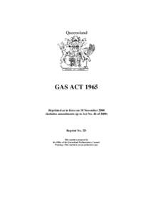 Queensland  GAS ACT 1965 Reprinted as in force on 10 Novemberincludes amendments up to Act No. 46 of 2000)