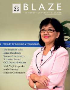 1  CONTENTS Blaze is published quarterly. The name was selected as it signifies Sunway University achievements in recent years. Sunway University, is a “trailblazer” in the area of excellence in education pursued wi