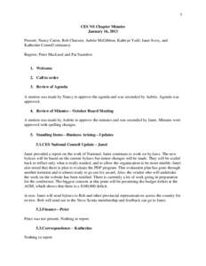 1  CES NS Chapter Minutes January 16, 2013 Present: Nancy Carter, Rob Chatwin, Aubrie McGibbon, Kathryn Yuill, Janet Ivory, and Katherine Connell (minutes)