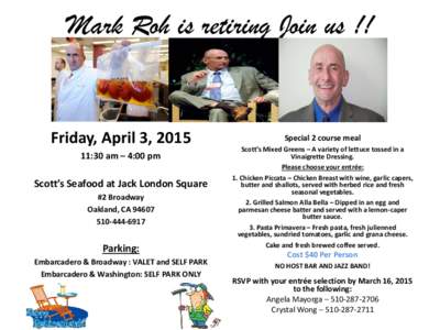 Mark Roh is retiring Join us !!  Friday, April 3, :30 am – 4:00 pm  Scott’s Seafood at Jack London Square