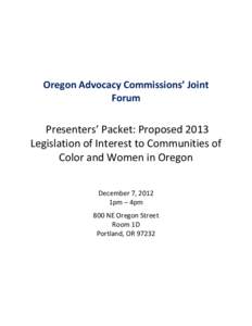 Oregon Advocacy Commissions’ Joint Forum Presenters’ Packet: Proposed 2013 Legislation of Interest to Communities of Color and Women in Oregon