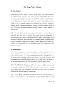 One Stop Centre Scheme 1. Introduction Gender Based Violence (GBV) is a global health, human rights and development issue that transcends geography, class, culture, age, race and religion to affect every community and co