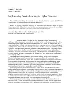 Robert G. Bringle Julie A. Hatcher Implementing Service Learning in Higher Education We gratefully acknowledge the comments of Amy Driscoll, Catherine Ludlum, Keith Morton, William Plater, Tim Stanton, and Pam Velo on a 