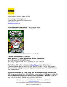 FOR IMMEDIATE RELEASE – August 26, 2014 Gina Huntsinger, Marketing Director Charles M. Schulz Museum and Research Center[removed] #268 [removed]