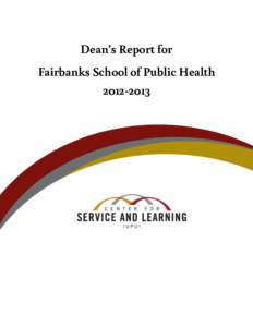 Dean’s Report for Fairbanks School of Public Health[removed]|Page Center for Service and Learning