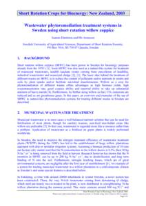 Short Rotation Crops for Bioenergy: New Zealand, 2003 Wastewater phytoremediation treatment systems in Sweden using short rotation willow coppice Ioannis Dimitriou and Pär Aronsson Swedish University of Agricultural Sci