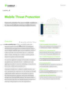 Datasheet  Mobile Threat Protection A security solution for your mobile workforce to view and defeat evolving mobile threats
