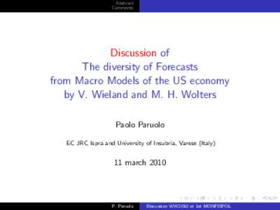 Abstract Comments Discussion of The diversity of Forecasts from Macro Models of the US economy