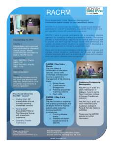 RACRM Rural Anaesthetic Crisis Resource Management A simulation-based course for rural anaesthetic teams RACRM 1 is a dynamic two-day simulation-based course designed specifically for rural GP anaesthetists, anaesthetic/