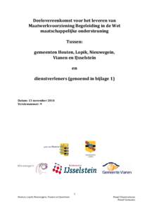 Deelovereenkomst voor het leveren van Maatwerkvoorziening Begeleiding in de Wet maatschappelijke ondersteuning Tussen: gemeenten Houten, Lopik, Nieuwegein, Vianen en IJsselstein