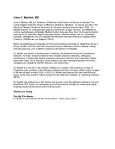 John G. Bartlett, MD John G. Bartlett, MD, is a Professor of Medicine in the Division of Infectious Diseases The Johns Hopkins University School of Medicine, Baltimore, Maryland. He served as Chief of the Infectious Dise