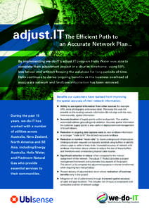 adjust.IT The Efficient Path to  an Accurate Network Plan... By implementing we-do-IT’s adjust.IT program Helix Water was able to complete their adjustment project in a shorter timeframe, using 50%