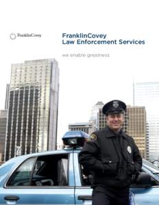 FranklinCovey Law Enforcement Services we enable greatness THE CHALLENGE OF GREATNESS