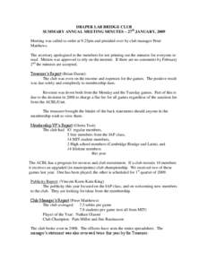 DRAPER LAB BRIDGE CLUB SUMMARY ANNUAL MEETING MINUTES – 27th JANUARY, 2009 Meeting was called to order at 9:25pm and presided over by club manager Peter Matthews. The secretary apologized to the members for not printin