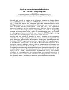 Update	
  on	
  the	
  Wisconsin	
  Initiative	
   on	
  Climate	
  Change	
  Impacts	
   Dan	
  Vimont	
   CPEP	
  professor	
  Nelson	
  Institute	
  Center	
  for	
  Climatic	
  Research	
  (CCR)	
 