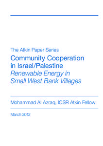 The Atkin Paper Series  Community Cooperation in Israel/Palestine Renewable Energy in Small West Bank Villages