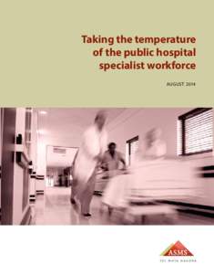 Taking the temperature of the public hospital specialist workforce AUGUST[removed]TO I M ATA H AU O R A