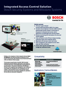 Integrated Access Control Solution Bosch Security Systems and Milestone Systems Solution summary ▶▶ XProtect® supports Bosch Access Professional Edition (APE) 3.0 or newer